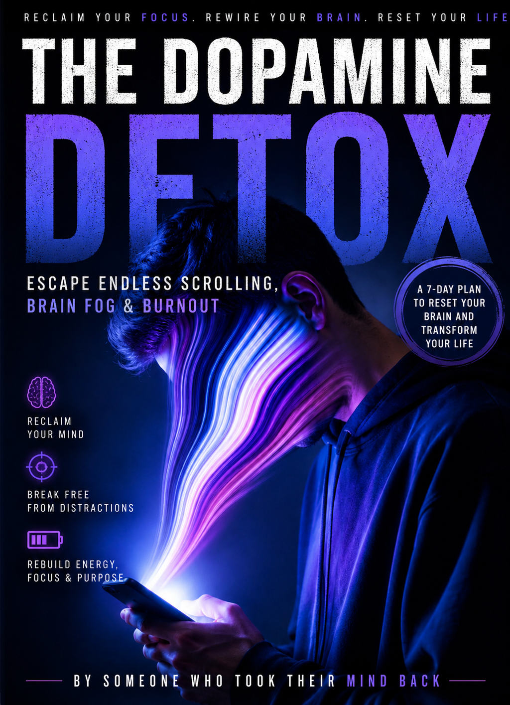 The Dopamine Detox: Escape Endless Scrolling, Brain Fog & Burnout