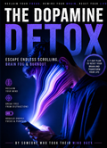 The Dopamine Detox: Escape Endless Scrolling, Brain Fog & Burnout